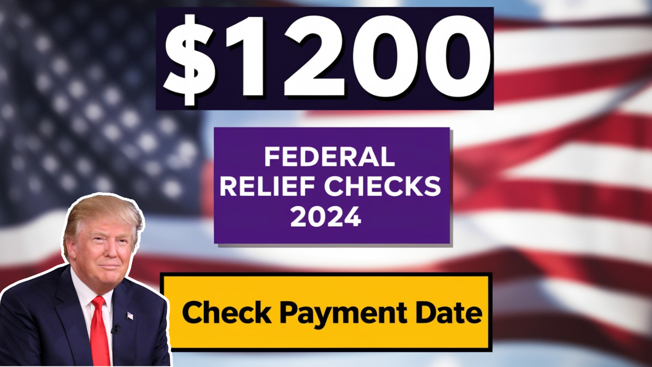 $1200 Federal Relief Check 2024