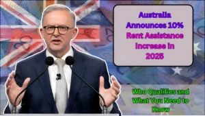 Australia Announces 10% Rent Assistance Increase in 2025 Who Qualifies and What You Need to Know