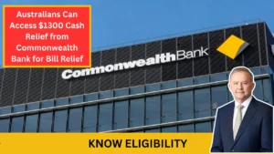 Australians Can Access $1300 Cash Relief from Commonwealth Bank for Bill Relief