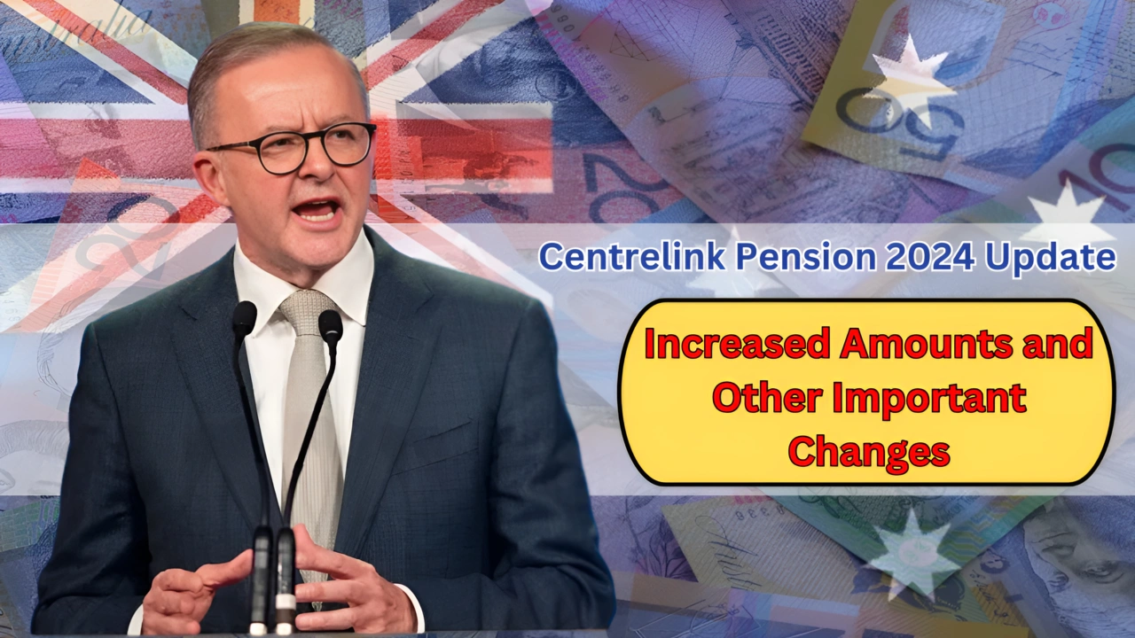 Centrelink Pension 2024 Update Increased Amounts and Other Important Changes