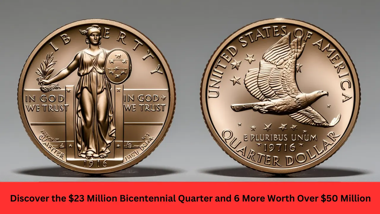 Discover the $23 Million Bicentennial Quarter and 6 More Worth Over $50 Million