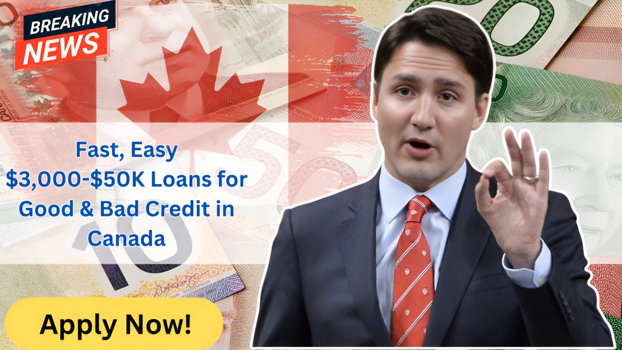 Fast, Easy $3,000-$50K Loans for Good & Bad Credit in Canada – Apply Now!