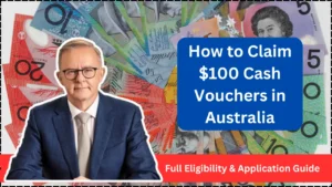 How to Claim $100 Cash Vouchers in Australia Full Eligibility & Application Guide