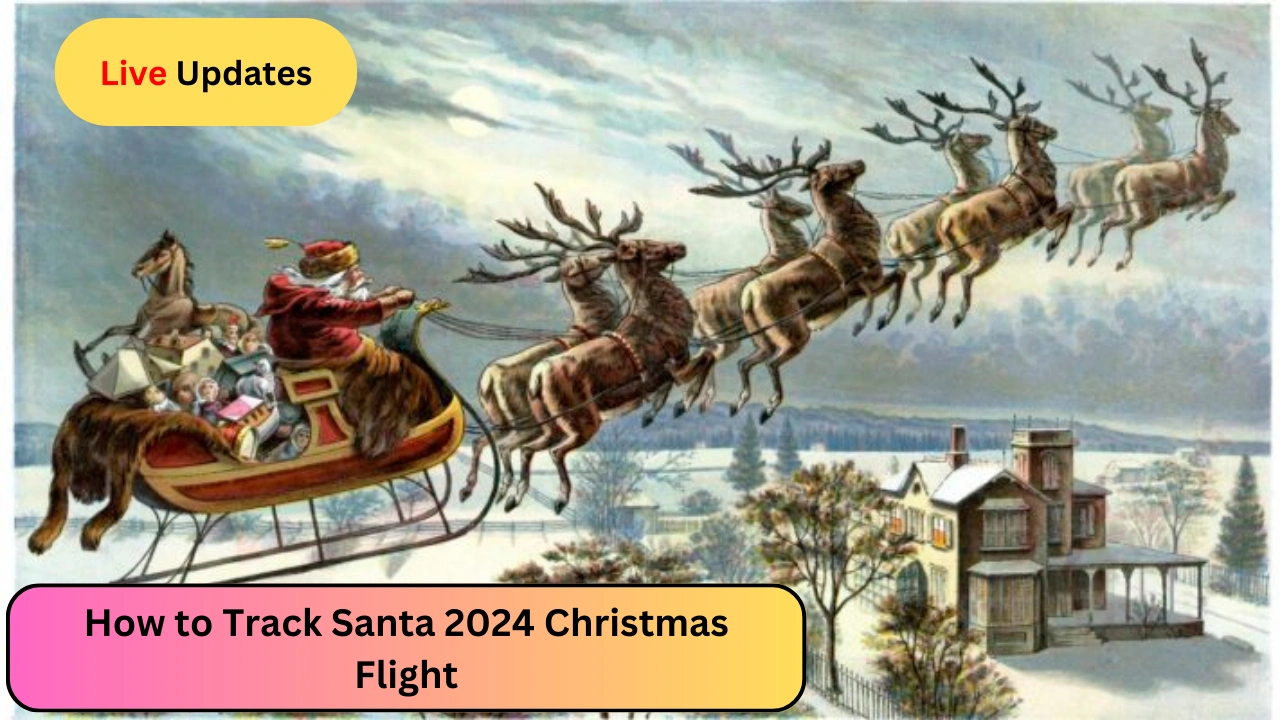 How to Track Santa 2024 Christmas Flight Live Updates from NORAD