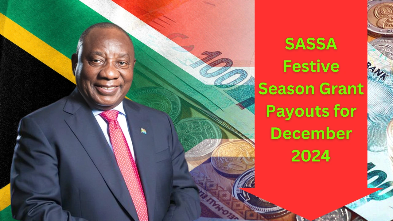 SASSA Festive Season Grant Payouts for December 2024 Everything You Need to Know About Payment Dates & Amounts