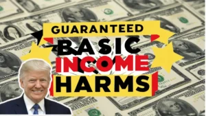 The Hidden Risks of Guaranteed Basic Income