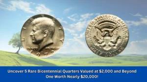 Uncover 5 Rare Bicentennial Quarters Valued at $2,000 and Beyond – One Worth Nearly $20,000!