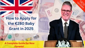 How to Apply for the €280 Baby Grant in 2025 A Complete Guide for New Parents