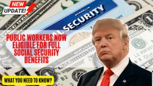 Public Workers Now Eligible for Full Social Security Benefits What You Need to Know