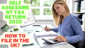 Self Assessment Tax Return 2025 How to File in the UK