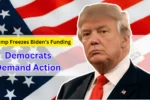 Trump Freezes Biden’s Funding Democrats Demand Action