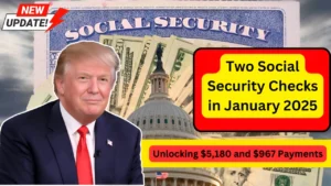 Two Social Security Checks in January 2025 Unlocking $5,180 and $967 Payments